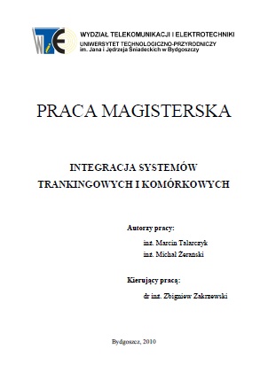 Integracja_systemow_trankingowych_i_komorkowych_Marcin_Talarczyk_Michal_Zeranski-praca_magisterska
